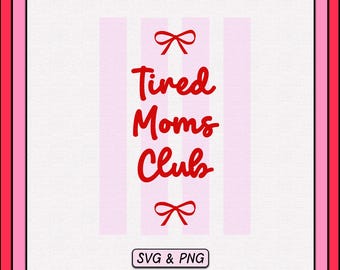 Tired Moms Club SVG PNG, Retro Striped Bow Design (Digital Download)