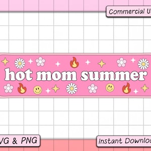 Hot Mom Summer SVG PNG Design, Digital Download, Trendy Sublimation File, Cute Fun Aesthetic, Svg For Bumper Stickers, Car Decal Png