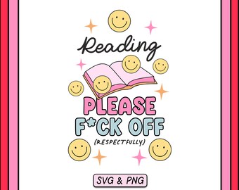 Reading Please F*ck Off Respectfully SVG PNG Design, Digital Download, Trendy Book Bookish Design, Cute Book Sticker Design, Commercial Use