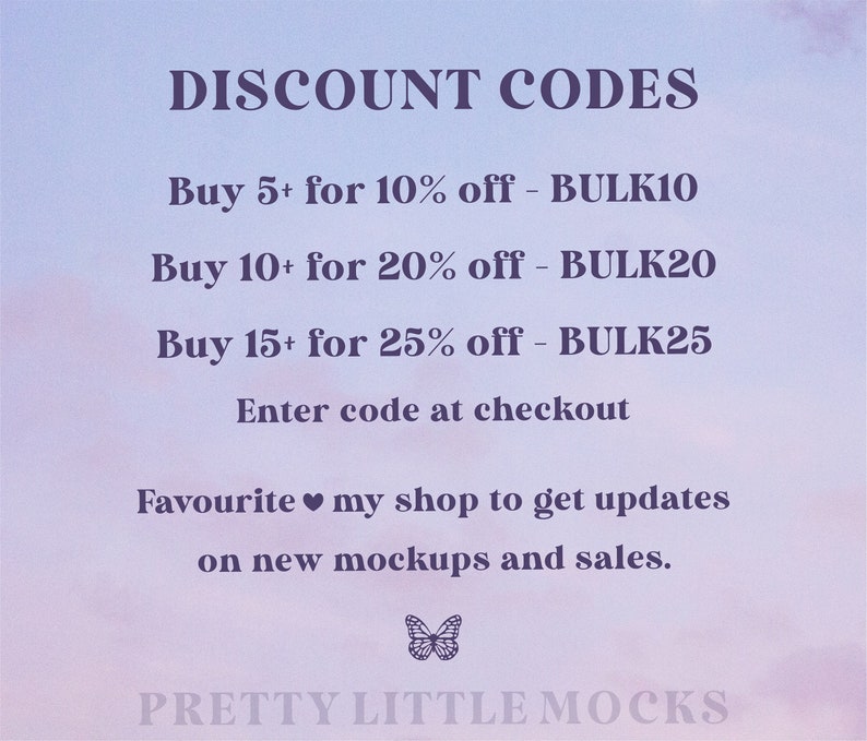 Puede incluir: Un gr&aacute;fico con un fondo degradado morado y rosa. El texto "DISCOUNT CODES" est&aacute; en la parte superior del gr&aacute;fico. El texto a continuaci&oacute;n enumera los c&oacute;digos de descuento para compras al por mayor: "Buy 5+ for 10% off - BULK10", "Buy 10+ for 20% off - BULK20", "Buy 15+ for 25% off - BULK25". El texto "Enter code at checkout" est&aacute; debajo de los c&oacute;digos de descuento. El texto "Favourite my shop to get updates on new mockups and sales." est&aacute; debajo de las instrucciones de pago. Un gr&aacute;fico de mariposa est&aacute; debajo del texto. El texto "PRETTY LITTLE MOCKS" est&aacute; en la parte inferior del gr&aacute;fico.