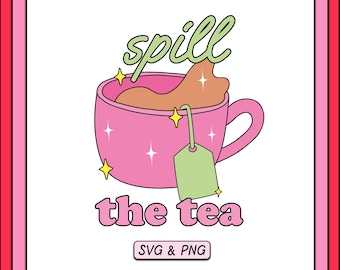 Spill The Tea SVG PNG Design, Trendy Digital Download, Groovy Retro Aesthetic, Cute Tea Cup Clipart, Sublimation Png File For Stickers