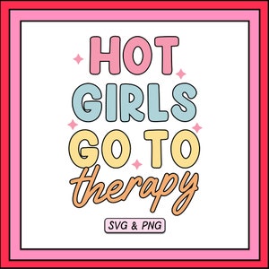 Hot Girls Go to Therapy SVG PNG Design, Digital Download, Trendy Groovy ...