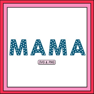 Mama Dots Blue SVG PNG Design, Trendy Digital Download, Mother&#39;s Day Mama Mum Mom, Cute Sublimation Png,