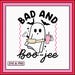Bad and Boo-jee Ghost SVG PNG Halloween Design, Trendy Digital Download ...