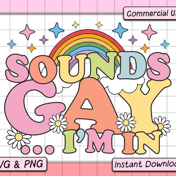 Pride SVG PNG Design, Digital Download, Trendy Svg File, Sounds Gay I'm In, Fun Colorful LGBTQ+, Cute Sublimation Png For Stickers, Shirts