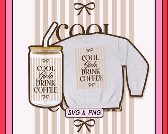 Coquette Cool Girls Drink Coffee SVG PNG Design File, Trendy Preppy Retro Striped Bow (Digital Download)