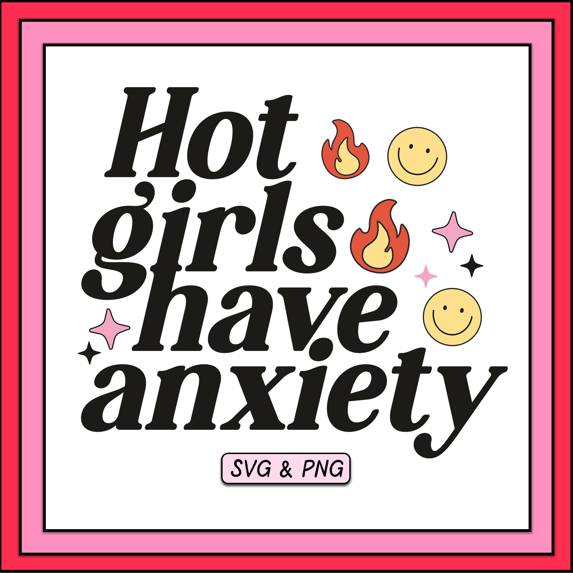 Hot Girls Have Anxiety SVG PNG Design, Trendy Digital Download, Mental ...