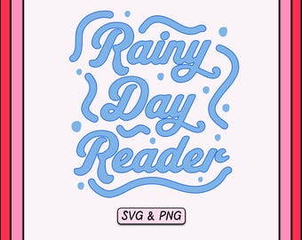 Rainy Day Reader PNG SVG, Bookish Design, Book Lover, Trendy Reading Quote, Digital Download