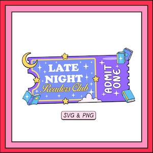 Late Night Readers Club Ticket SVG PNG Design, Digital Download, Trendy Book Bookish Design, Cute Book Lover Sticker Design, Commercial Use