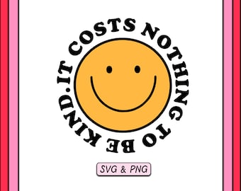 May include: A black and yellow graphic with a smiley face and the text "It costs nothing to be kind."