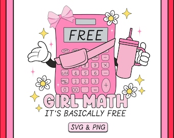 Girl Math It's Basically Free SVG PNG Design, Trendy Digital Download File, Girlie Girl, Retro Groovy Aesthetic, Cute Sublimation Png