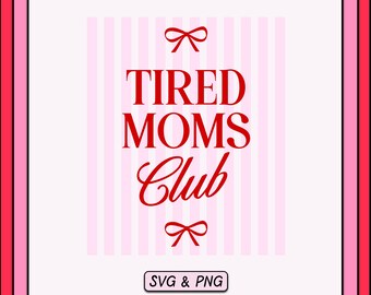 Tired Moms Club SVG PNG, Trendy Coquette Retro Striped Bow Design (Digital Download)