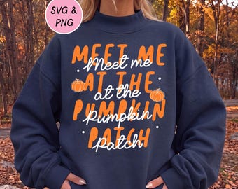 Meet me at the Pumpkin Patch SVG PNG Halloween Fall Autumn Design, Cozy Cute Sweatshirt Graphic, Sublimation Clipart File