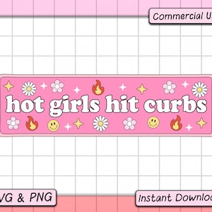 Hot Girls Hit Curbs SVG PNG Design, Digital Download, Trendy Sublimation File, Cute Fun Aesthetic, Svg For Bumper Stickers, Car Decal Png
