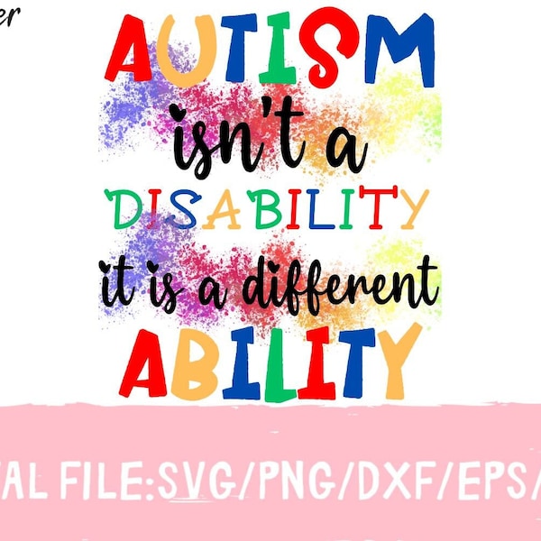 Autism isn't a disability it is a different ability Svg, Autism Awareness png, Autism png, Autism Support Svg, Advocate for Autism