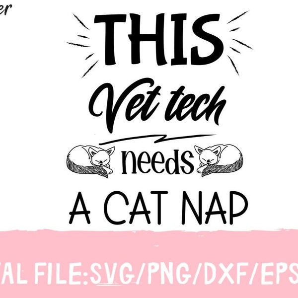 This Vet Tech Needs A Cat Nap svg, funny Vet Tech svg, Vet technician Svg, Veterinary Technician jpg, Vet Tech Png, Vet Student Png,