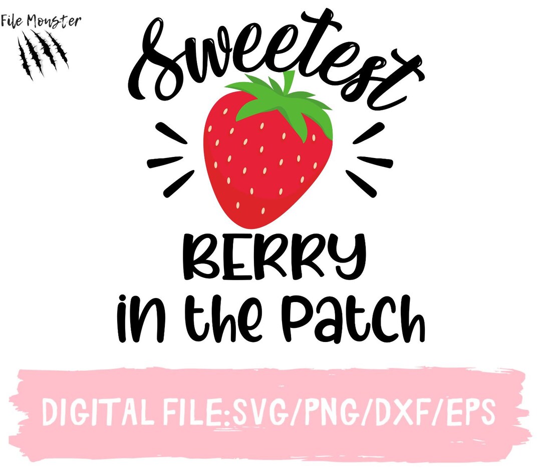 Sweetest Berry in the Patch Svg, Strawberry Svg, Daisy Jpg, Berries and ...