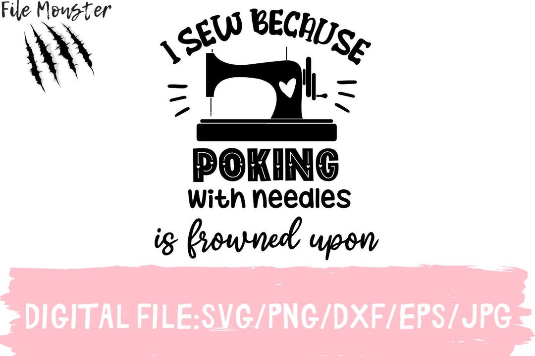 I Sew Because Poking People Svg, Sewing Machine Svg, Quilter Gift Svg, Sewing Lover Png