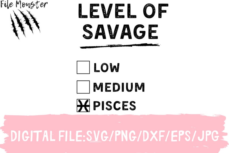 Pisces Birth Sign Zodiac Sign Birthday Svg Pisces Svg Level Of Savage Low Medium Pisces Svg Gift for Pisces Pisces Birthday Png
