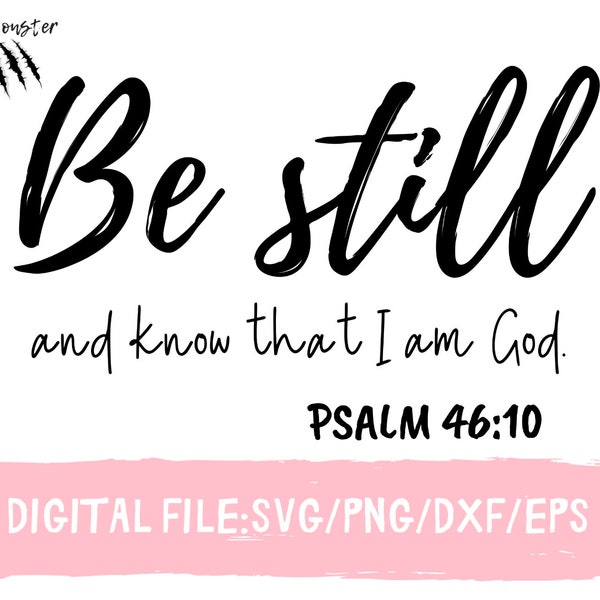 Be still and know that I am God, SVG Cut File, christian svg, for cricut, for silhouette, dxf file, handlettered svg, bible svg, be still