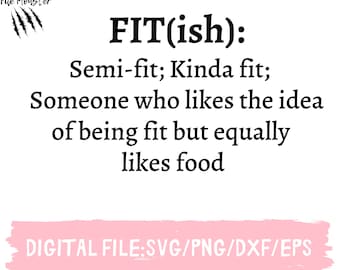 Fit-ish Svg, Workout Svg, Funny Gym Svg, Women Workout Svg, Fit-ish Definition Svg, Fitness Svg, Funny Workout  Svg, Fit Definition Svg