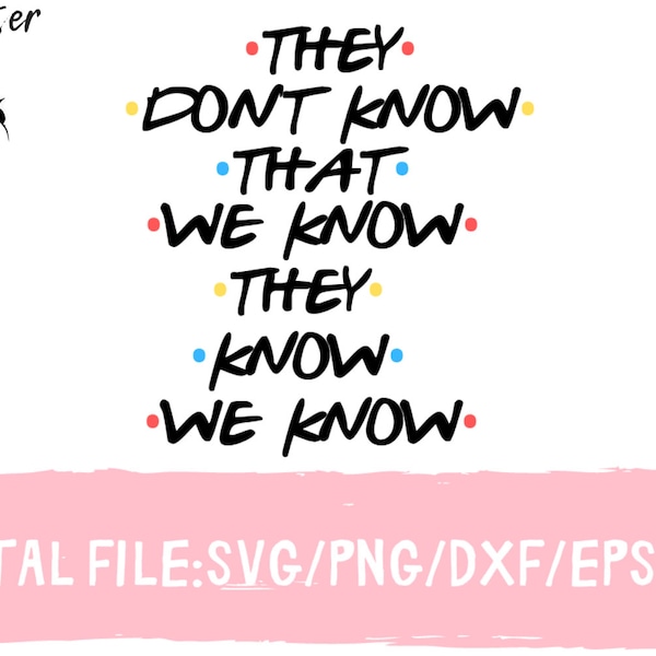 They Don't Know That We Know That They Know Svg - Etsy