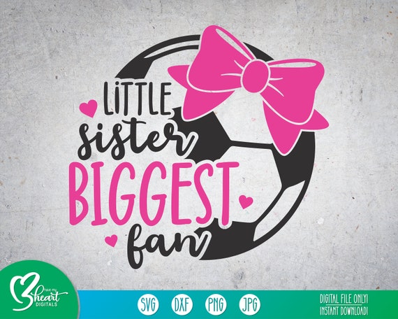 Soccer Sister SVG Little Sister Biggest Fan Shirt Soccer - Etsy