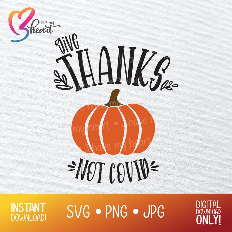 Give Thanks not Covid Pumpkin Thanksgiving 2020 SVG | Etsy