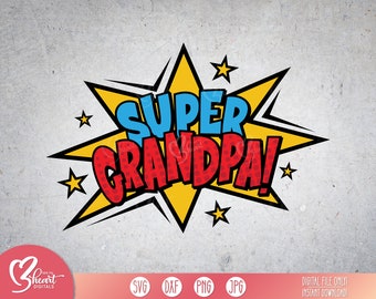 Super Grandpa SVG, Comic Grandpa Shirt, Hero T-Shirt, Grandpa Clipart, Super Cut File, Grandpa Comic Callout PNG