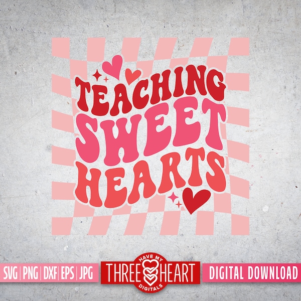 Teaching Sweethearts SVG, Teacher Valentine SVG, Retro Valentine PNG, I Teach Sweethearts Clipart, My Class is Full of Sweethearts Cut File