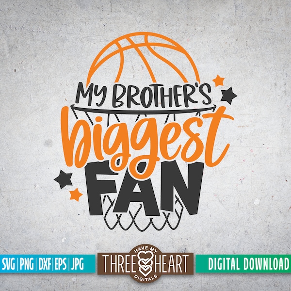 Basketball Brother SVG, My Brother's Biggest Fan Cut File, Basketball Cut File, Brother PNG, Basketball Net JPG, Sports Clipart