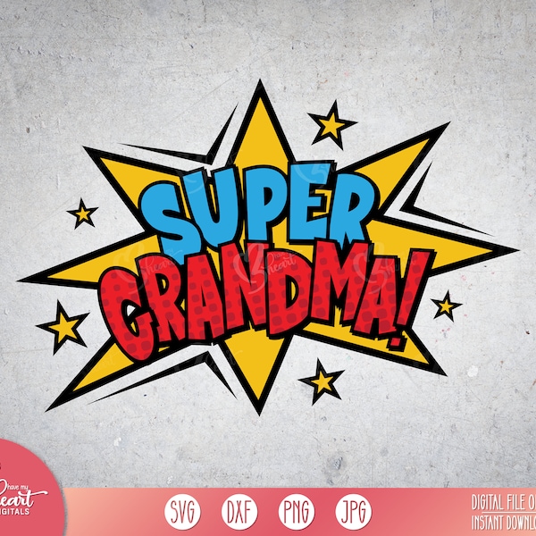 Super Grandma SVG, Comic Grandma Shirt, Hero T-Shirt, Grandma Clipart, Super Cut File, Grandma Comic Callout PNG