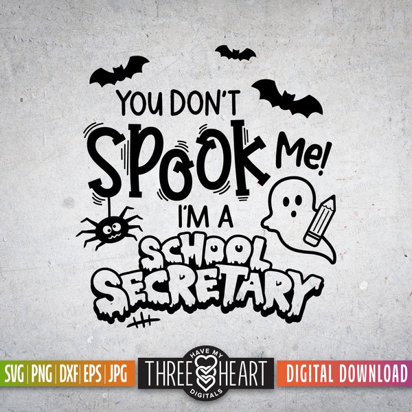 You Don't Spook Me SVG, School Secretary Halloween SVG, I'm a School Secretary Cut File, School Ghost Clipart