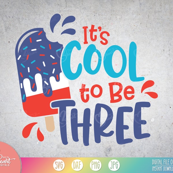 Cool to Be Three SVG, Patriotic 3rd Birthday Outfit, Ice Pop Birthday SVG, Birthday Ice Cream Cut File, Red White Blue Frozen Ice Clipart