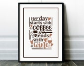 Coffee Print Her Day Starts With A Coffee And Ends With A Wine Poster - Kitchen Home Shop Wall Art Photo
