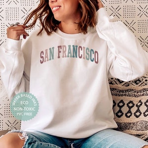 San Francisco Sweatshirt, San Francisco Shirt, California Sweater, College Student Varsity Gifts, San Fran Pride, Premium Unisex Crewneck