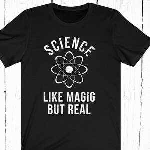 Science Like Magic But Real Shirt, Funny T Shirt, Nerdy Shirt Unisex, Atom Shirts, Funny Shirts, Teacher Gifts, Science Shirt Women, Nerdy