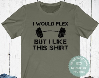 Funny Gym T-Shirt, I Would Flex, Soft Cotton Unisex Tee