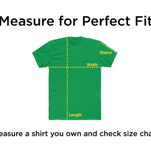 May include: Diagram showing how to measure a shirt for a perfect fit. The diagram shows a green shirt with yellow lines indicating the length, width, and sleeve length.