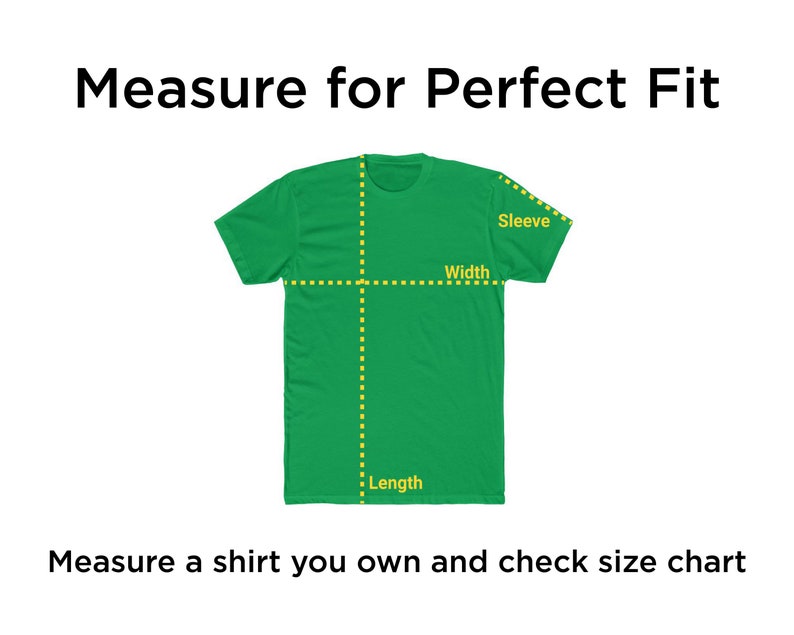 May include: Diagram showing how to measure a shirt for a perfect fit. The diagram shows a green shirt with yellow lines indicating the length, width, and sleeve length.