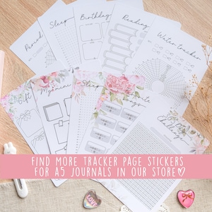 May include: A selection of white tracker pages featuring designs for sleep, birthdays, and reading. Floral patterns and handwritten fonts provide a decorative element. The text "FIND MORE TRACKER PAGE STICKERS FOR A5 JOURNALS IN OUR STORE" is displayed.