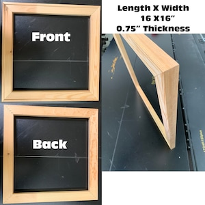 May include: A wooden picture frame with a 16 inch by 16 inch opening and a 0.75 inch thickness. The frame is shown from the front and back. The words "Front" and "Back" are written on the frame.