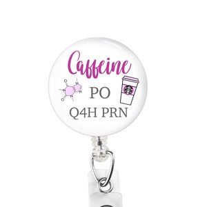 Caffeina per via orale ogni quattro ore secondo necessità badge reel, PO Q4H PRN badge reel, badge reel rosa o blu