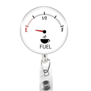 Empty fuel badge reel, gas gauge badge,  caffeine badge reel, coffee lover badge
