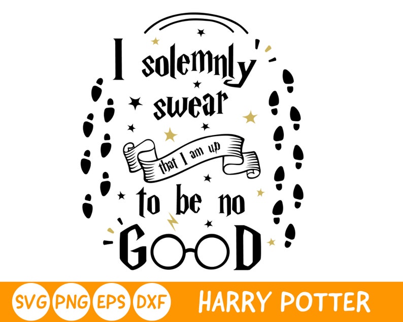 I Solemnly Swear that I am up to no Good I Solemnly swear Svg Harry Potter Svg Svg file for Cricut and Clipart