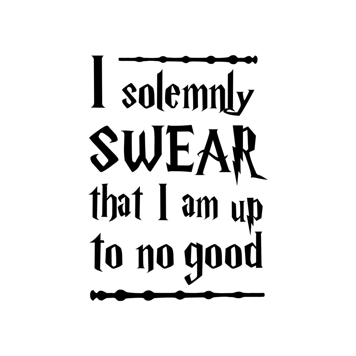 Harry Potter Svg I Solemnly Swear That I Am Up To No Good | Etsy