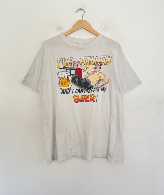 VTG 90s "Ive Fallen and I Cant Reach my Beer" T-SH