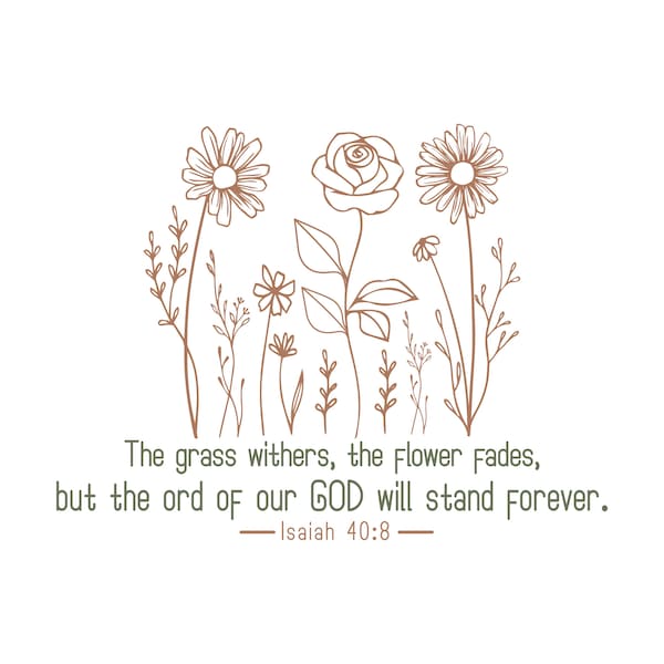 Bible Verse Isaiah 40: 8 The Grass Withers Boho Christian Shirt Floral Christian Wildflower T Shirt Religieux Cottagecore Dieu