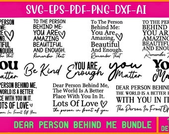 Dear Person Behind Me SVG Bundle, Person Behind Me svg, kindness svg, To the Person Behind, Positive Quotes svg , Person Behind Me shirt svg