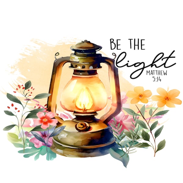 Be The Light Png Svg, Mathew 5:14, Bible Verse Shirt Png, Jesus Png, Religious Shirt PNG, Faith PNG, Believe PNG, Self Love Png, Pray Png